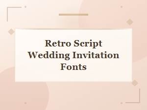 Retro Script Fonts for Wedding Invitations