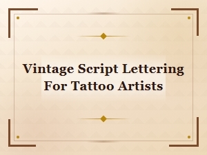 Vintage Script Lettering Styles for Tattoo Artists - Retro Calligraphy Guide