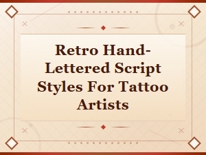Retro Hand-Lettered Script Styles for Tattoo Artists
